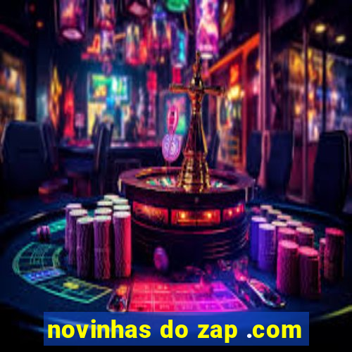 novinhas do zap .com